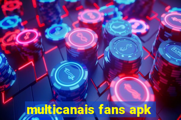 multicanais fans apk